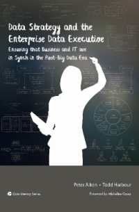 Data Strategy and the Enterprise Data Executive : Ensuring That Business and IT Are in Synch in the Post-Big Data Era