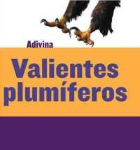 Valientes Plumíferos (Feathered and Fierce) : Águila (Bald Eagle) (Adivina (Guess What))