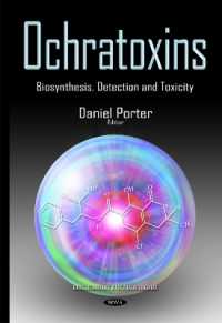 Ochratoxins : Biosynthesis, Detection & Toxicity -- Hardback
