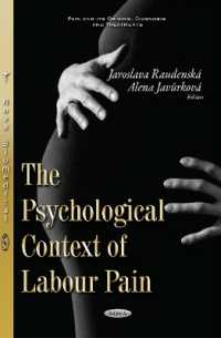 The Psychological Context of Labour Pain (Pain and Its Origins, Diagnosis and Treatments: Ostetrics and Gynecology Advances) （1ST）