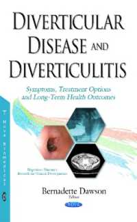 Diverticular Disease and Diverticulitis : Symptoms, Treatment Options and Long-tTrm Health Outcomes (Digestive Diseases - Research and Clinical Develo （1ST）