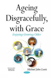 Ageing Disgracefully, with Grace -- Hardback