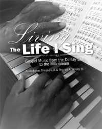 Living the Life I Sing : Gospel Music from the Dorsey Era to the Millennium