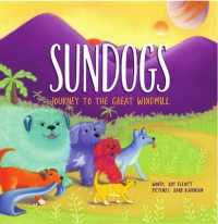 Sundogs : Journey to the Great Windmill