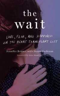 The Wait : Love, Fear, and Happiness on the Heart Transplant List