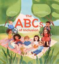 The ABCs of Inclusion : A Disability Inclusion Book for Kids