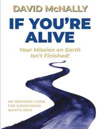 If You're Alive : Your Mission on Earth Isn't Finished