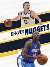 Denver Nuggets All-Time Greats (Nba All-time Greats Set 2) （Library Binding）