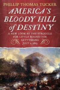 America's Bloody Hill of Destiny : A New Look at the Struggle for Little Round Top, Gettysburg, July 2, 1863