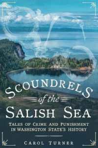 Scoundrels of the Salish Sea : Tales of Crime and Punishment in Washington State's History