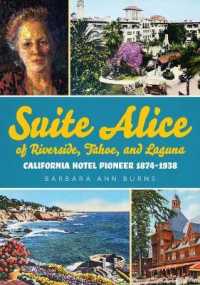 Suite Alice of Riverside, Tahoe, and Laguna : California Hotel Pioneer 1874-1938 (America through Time)