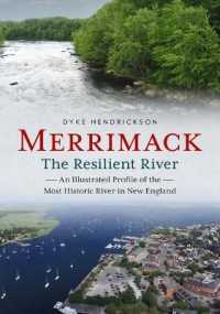 Merrimack, the Resilient River : An Illustrated Profile of the Most Historic River in New England (America through Time)