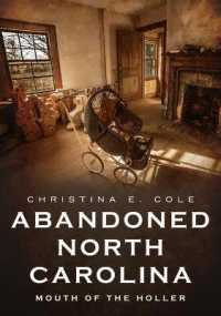 Abandoned North Carolina : Mouth of the Holler (America through Time)