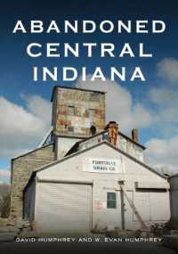 Abandoned Central Indiana : Hidden Treasures and Intriguing Gems