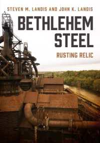 Bethlehem Steel : Rusting Relic (America through Time)