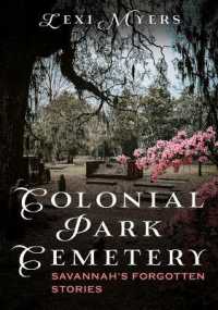 Colonial Park Cemetery : Savannah's Forgotten Stories (Buried America)