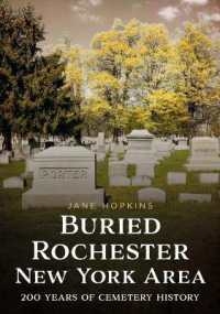 Buried Rochester, New York Area : 200 Years of Cemetery History (Buried America)