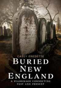 Buried New England : A Pilgrimage Connecting Past and Present (Buried America)