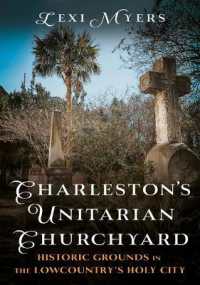 Charleston's Unitarian Churchyard : Historic Grounds in the Lowcountry's Holy City (Buried America)