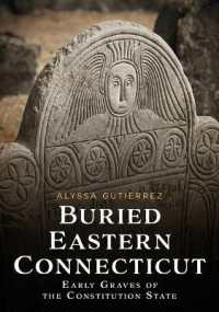 Buried Eastern Connecticut : Early Graves of the Constitution State (Buried America)