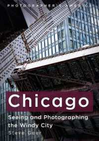 Chicago : Seeing and Photographing the Windy City (Photographer's America)