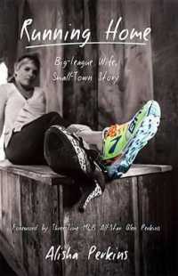 Running Home : Big-League Wife, Small-Town Story
