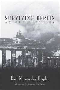 Surviving Berlin : An Oral History
