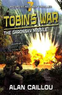 Tobin's War : The Garonsky Missile - Book 7 (Tobin's War)