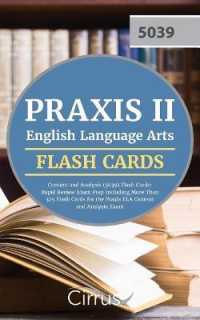 Praxis II English Language Arts : Content and Analysis (5039) Flash Cards: Rapid Review Exam Prep Including More than 325 Flash Cards for the Praxis ELA Content and Analysis Exam