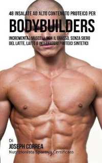48 Insalate Ad Alto Contenuto Proteico Per Bodybuilders : Incrementa I Muscoli, Non Il Grasso, Senza Siero del Latte, Latte O Integratori Proteici Sintetici