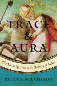 Trace and Aura : The Recurring Lives of St. Ambrose of Milan