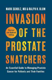 Invasion of the Prostate Snatchers: Revised and Updated Edition : An Essential Guide to Managing Prostate Cancer for Patients and Their Families