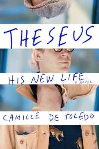 Theseus, His New Life : A Novel