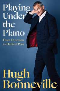 Playing under the Piano : From Downton to Darkest Peru