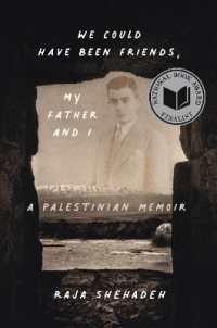We Could Have Been Friends, My Father and I : A Palestinian Memoir