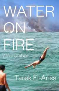 Water on Fire : A Memoir of War