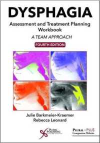 Dysphagia Assessment and Treatment Planning Workbook : A Team Approach， Fourth Edition