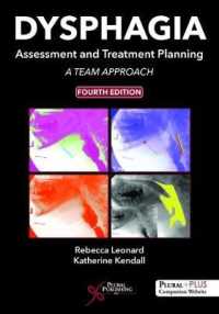 Dysphagia Assessment and Treatment Planning : A Team Approach， Fourth Edition