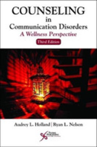 Counseling in Communication Disorders : A Wellness Perspective （3RD）