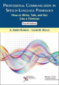 Professional Communication in Speech-Language Pathology : How to Write， Talk， and Act Like a Clinician