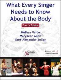 『歌手ならだれでも知っておきたい「からだ」のこと』（原書）第４版<br>What Every Singer Needs to Know about the Body （4TH）