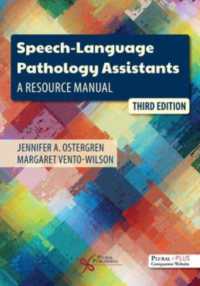 Speech-Language Pathology Assistants : A Resource Manual （3RD）
