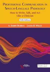 Professional Communication in Speech-Language Pathology : How to Write, Talk, and ACT Like a Clinician （5TH）