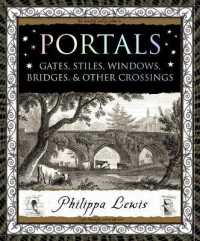 Portals : Gates, Stiles, Windows, Bridges & Other Crossings (Wooden Books)