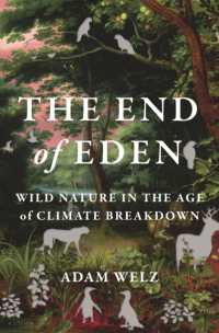 The End of Eden : Wild Nature in the Age of Climate Breakdown