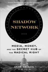Shadow Network : Media, Money, and the Secret Hub of the Radical Right