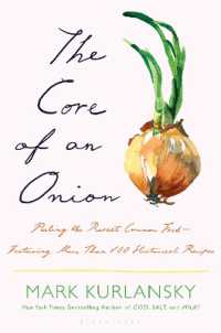 The Core of an Onion : Peeling the Rarest Common Food—Featuring More than 100 Historical Recipes