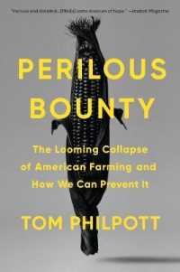 Perilous Bounty : The Looming Collapse of American Farming and How We Can Prevent It