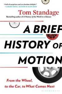 A Brief History of Motion : From the Wheel, to the Car, to What Comes Next