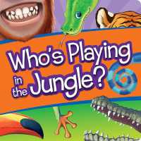 Who's Playing in the Jungle? : Interactive Lift-the-Flap (Who's Playing?) （Board Book）